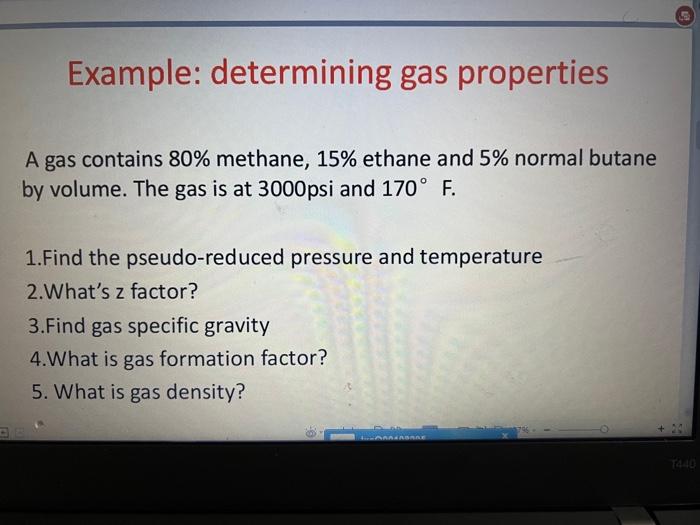 Solved Consider The Following Properties Of A Gas Reservoir. | Chegg.com