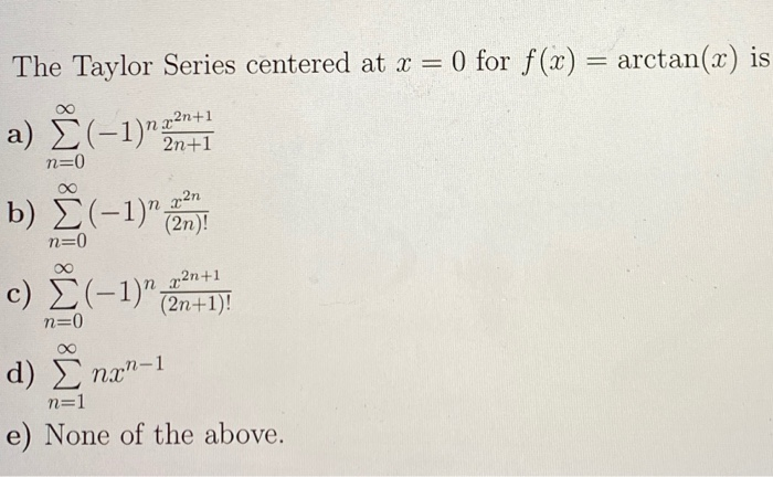 Solved The Taylor Series centered at x = 0 for f(x) = | Chegg.com