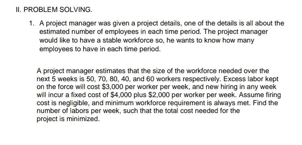 Solved II. PROBLEM SOLVING. 1. A project manager was given a | Chegg.com