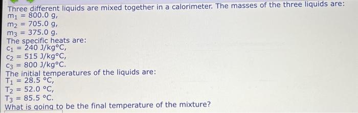 Solved Three different liquids are mixed together in a | Chegg.com