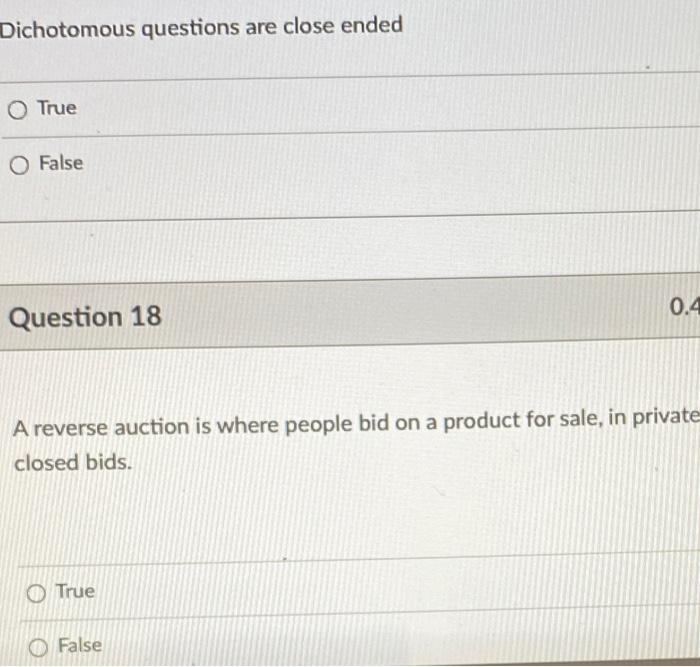 Solved Dichotomous questions are close ended True O False Chegg