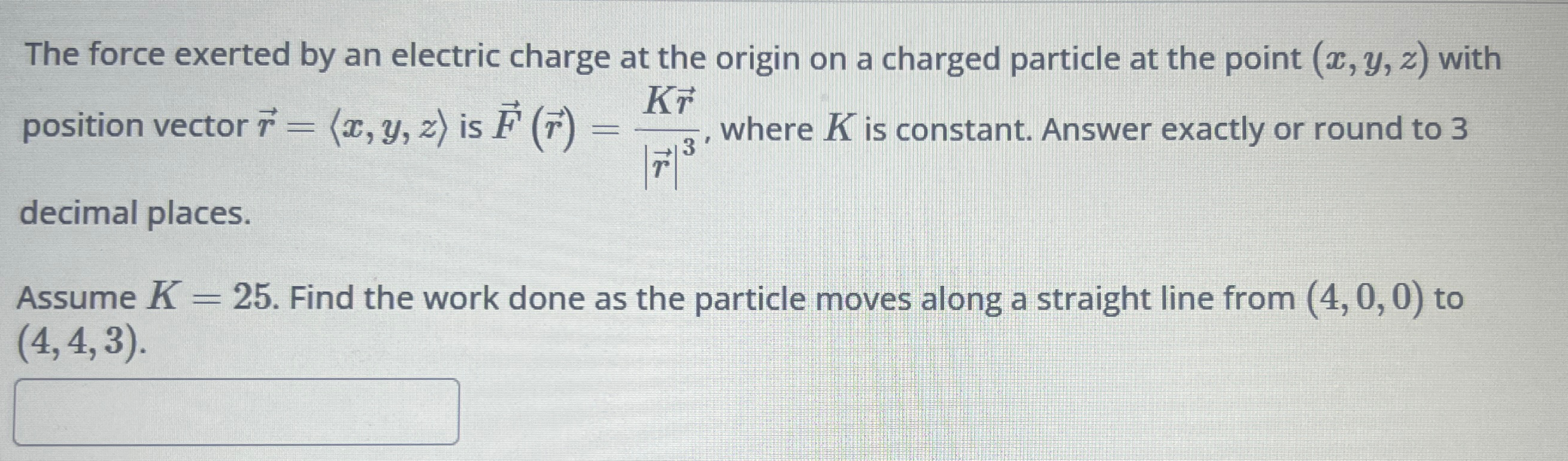 Solved The force exerted by an electric charge at the origin | Chegg.com