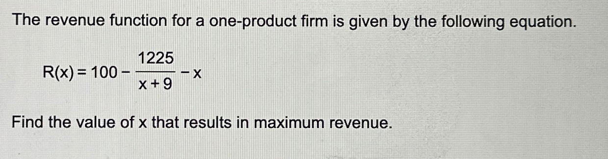 Solved The revenue function for a one-product firm is given | Chegg.com