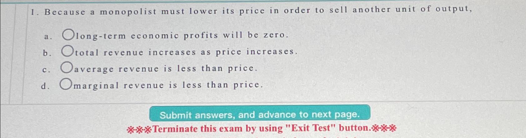 Solved Because a monopolist must lower its price in order to | Chegg.com