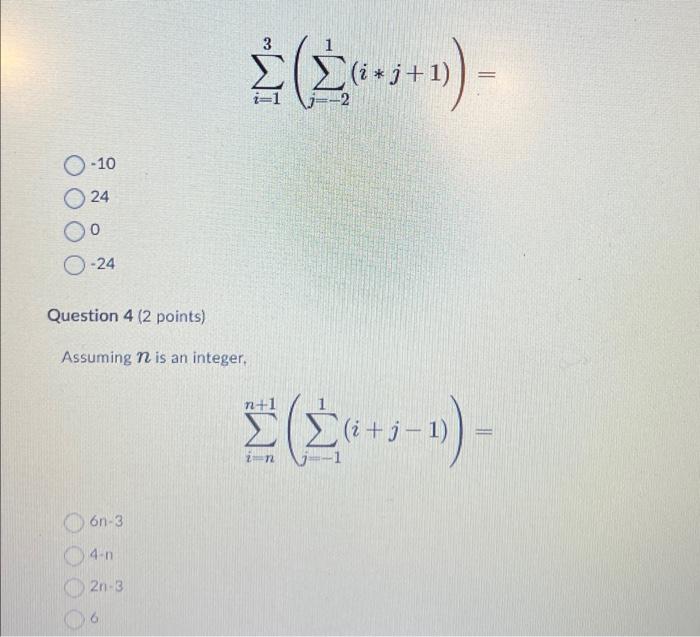 Solved ∑i=13(∑j=−21(i∗j+1))= Question 4 ( 2 points) Assuming | Chegg.com