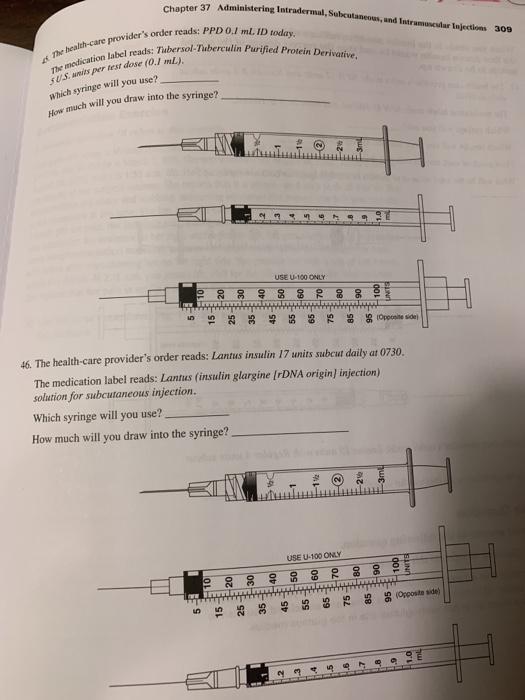 Chapter 37 Administering Intradermal, Subcutaneous, und Instrumentu Injection 309 The dealth-care providers order reads: PPD