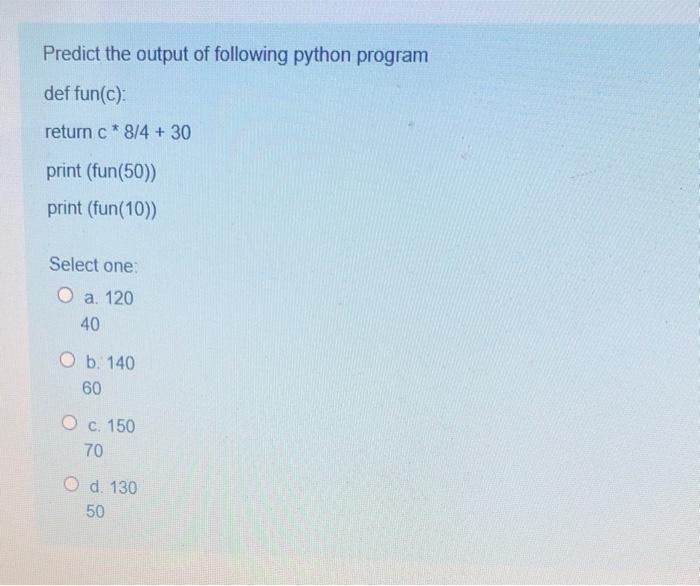 Solved Predict the output of following python program def | Chegg.com
