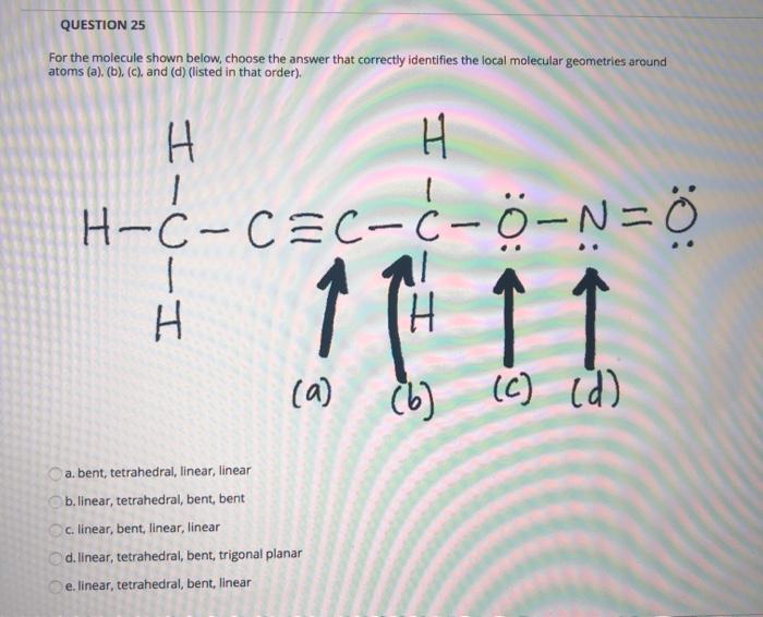 Solved Question 25 For The Molecule Shown Below Choose T Chegg Com