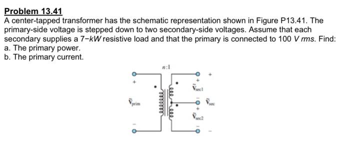 Solved Problem 13.41 A Center-tapped Transformer Has The | Chegg.com