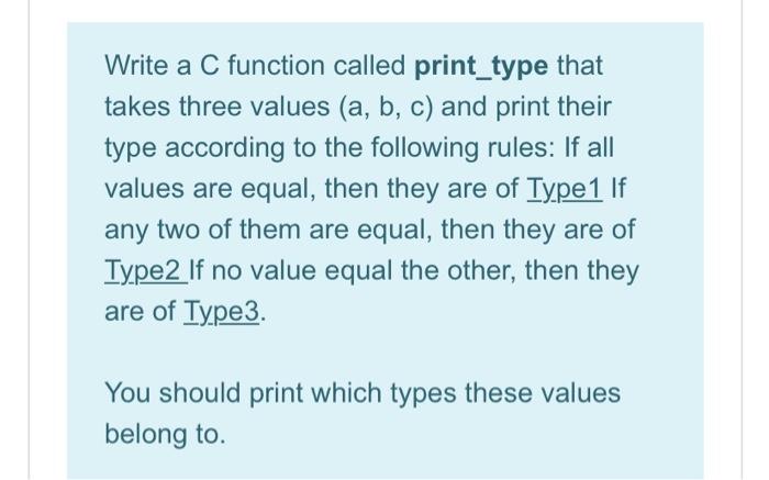 Solved Write a C function called print_type that takes three | Chegg.com