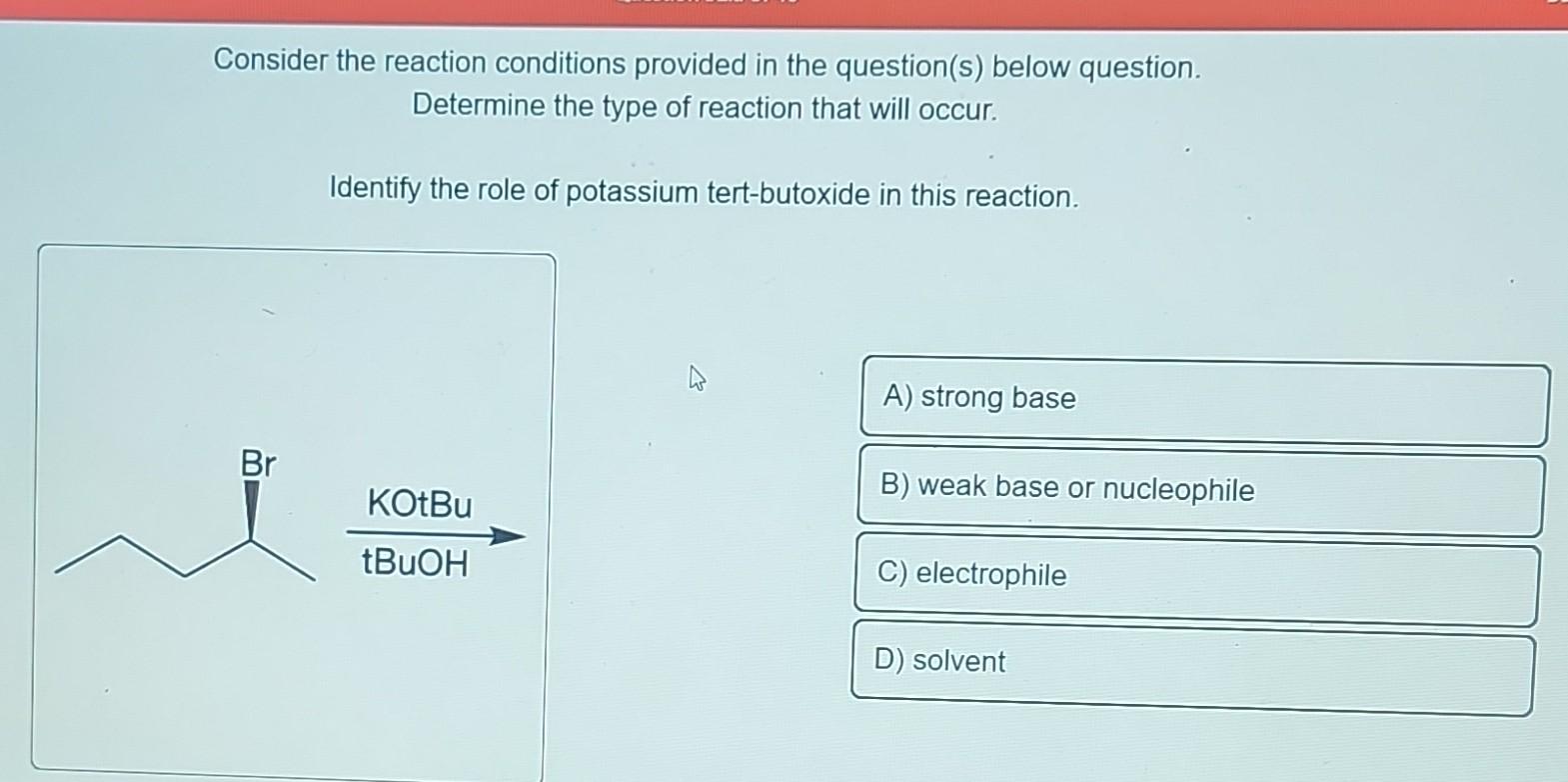 Solved Consider The Reaction Conditions Provided In The