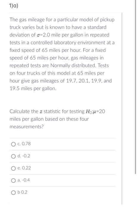 Solved 1)a) The gas mileage for a particular model of pickup | Chegg.com