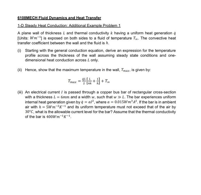 Solved 6108MECH Fluid Dynamics and Heat Transfer 1D Steady