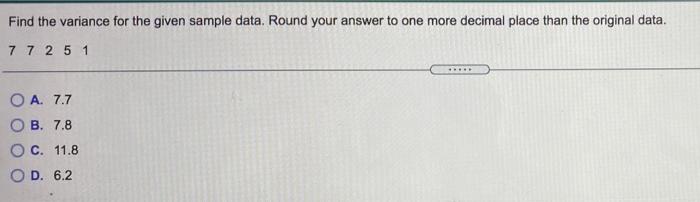 Solved Find the variance for the given sample data. Round | Chegg.com