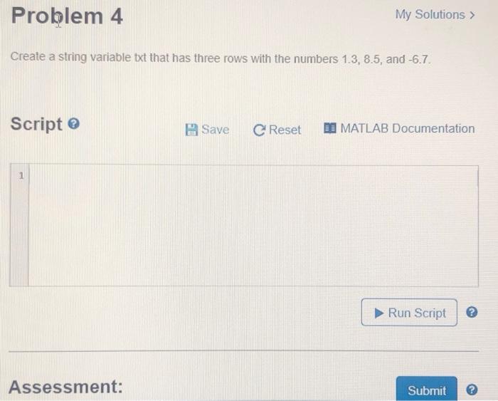 Solved Problem 4 My Solutions Create a string variable txt | Chegg.com
