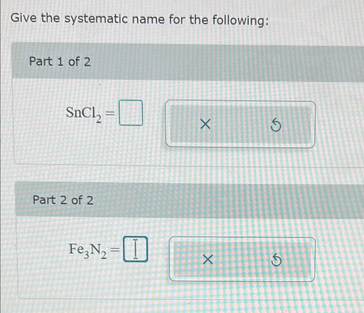 Solved Give the systematic name for the following:Part 1 ﻿of | Chegg.com