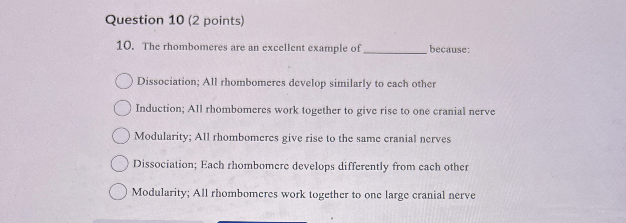 Solved Question 10 (2 ﻿points)10. ﻿The rhombomeres are an | Chegg.com