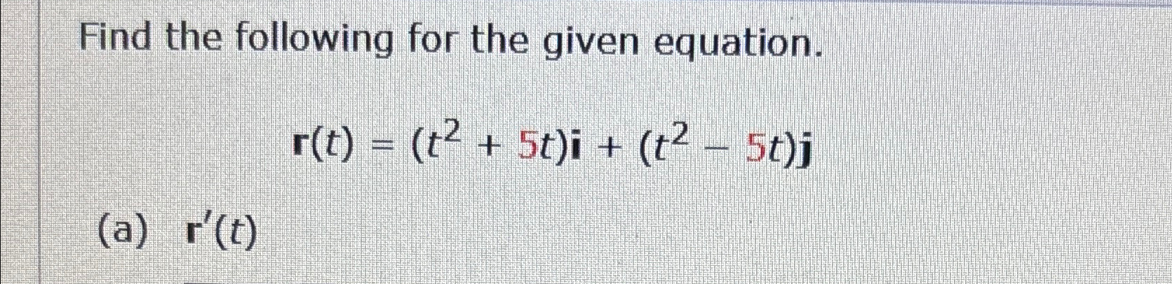 Solved Find the following for the given | Chegg.com