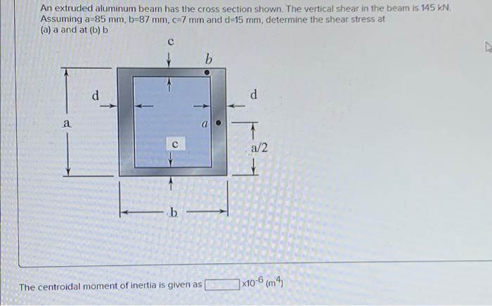 Solved An Extruded Aluminum Beam Has The Cross Section | Chegg.com