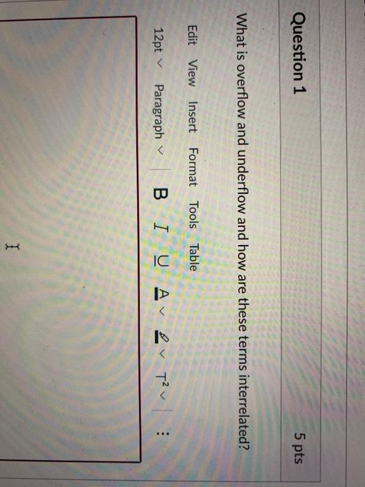 Solved Question 1 5 Pts What Is Overflow And Underflow And | Chegg.com