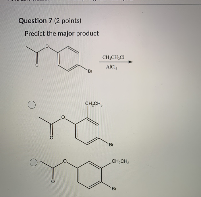 Solved Question 7 (2 points) Predict the major product | Chegg.com