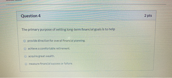 Solved Question 4 2 pts The primary purpose of setting | Chegg.com