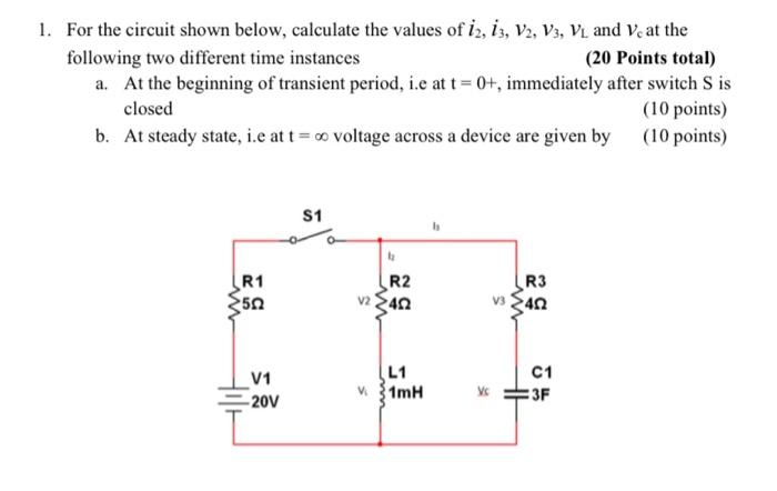 Solved 1. For the circuit shown below, calculate the values | Chegg.com
