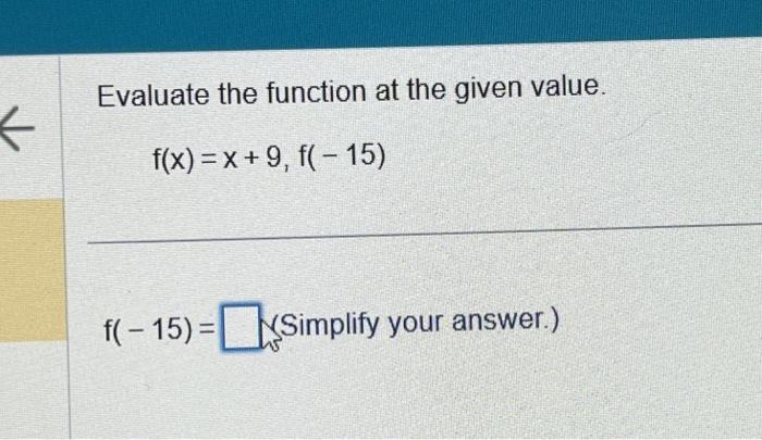 Solved ← Evaluate the function at the given value. f(x)=x+9, | Chegg.com