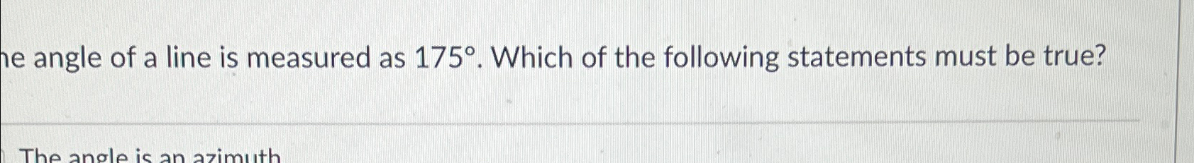 he angle of a line is measured as 175°. ﻿Which of the | Chegg.com