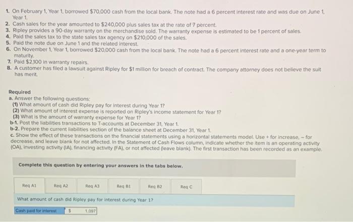 Solved 1. On February 1. Year 1, borrowed $70,000 cash from