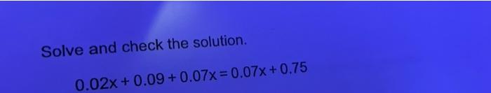 Solved Solve and check the solution. | Chegg.com