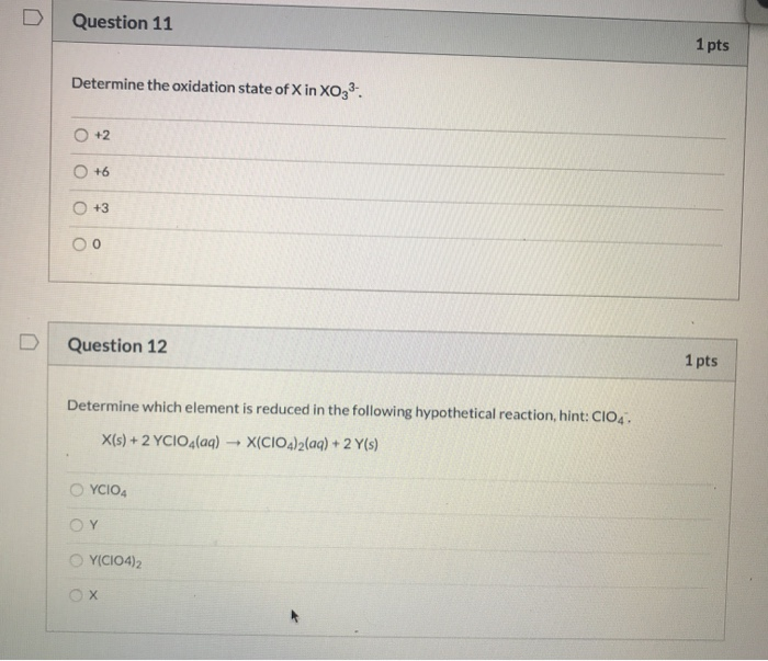 Solved U Question 11 1 pts Determine the oxidation state of | Chegg.com