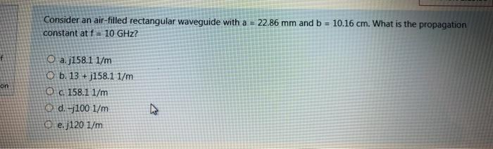 Solved Consider an air-filled rectangular waveguide with a = | Chegg.com