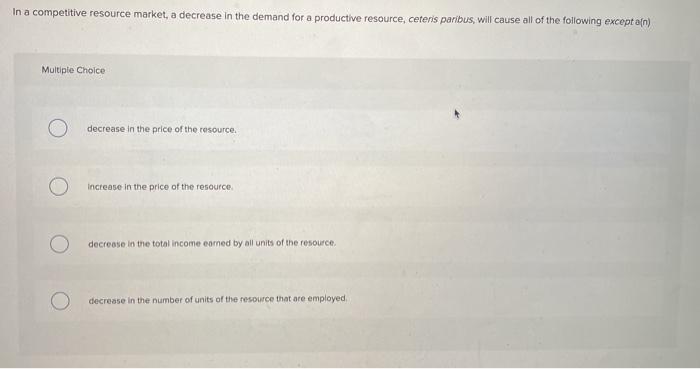 Solved Moltiple Choice decrease in productivity of labor a | Chegg.com