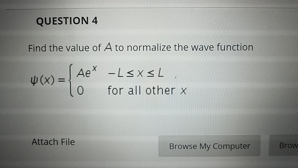 Solved question 4 find the value of a to normalize the wave chegg