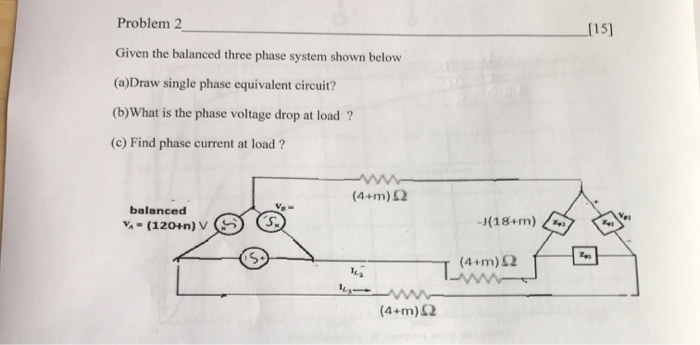 Solved Problem 2 [15] Given the balanced three phase system | Chegg.com
