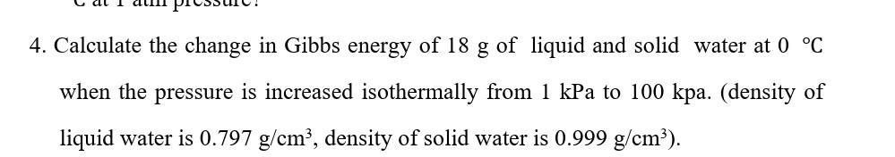 Solved . Calculate the change in Gibbs energy of 18 g of | Chegg.com