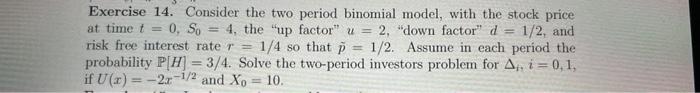 Solved Exercise 14. Consider the two period binomial model, | Chegg.com