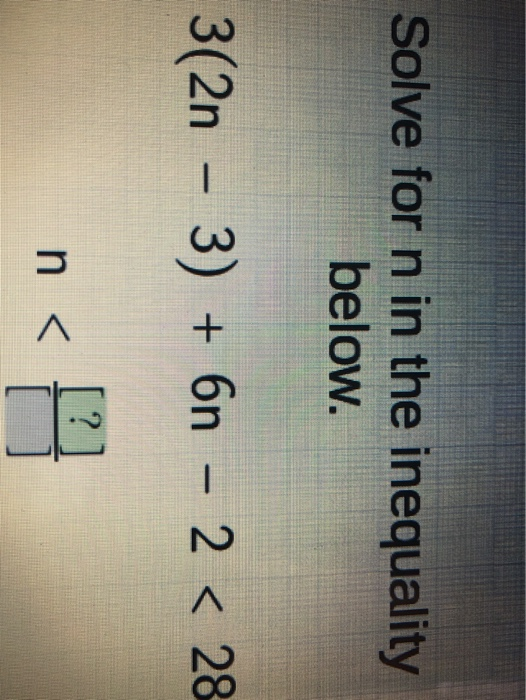 Solved Solve For N In The Inequality Below 3 2n 3 6n 2 Chegg Com