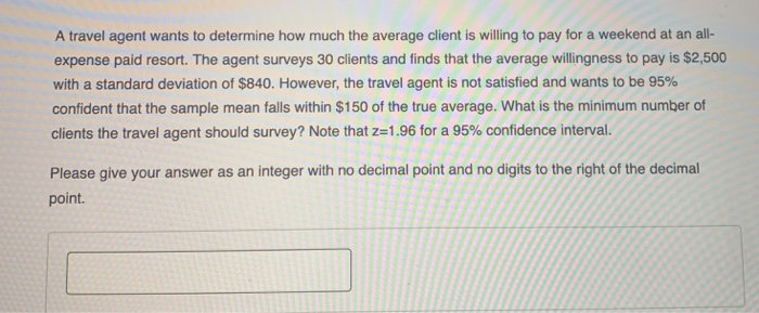 Solved A travel agent wants to determine how much the | Chegg.com