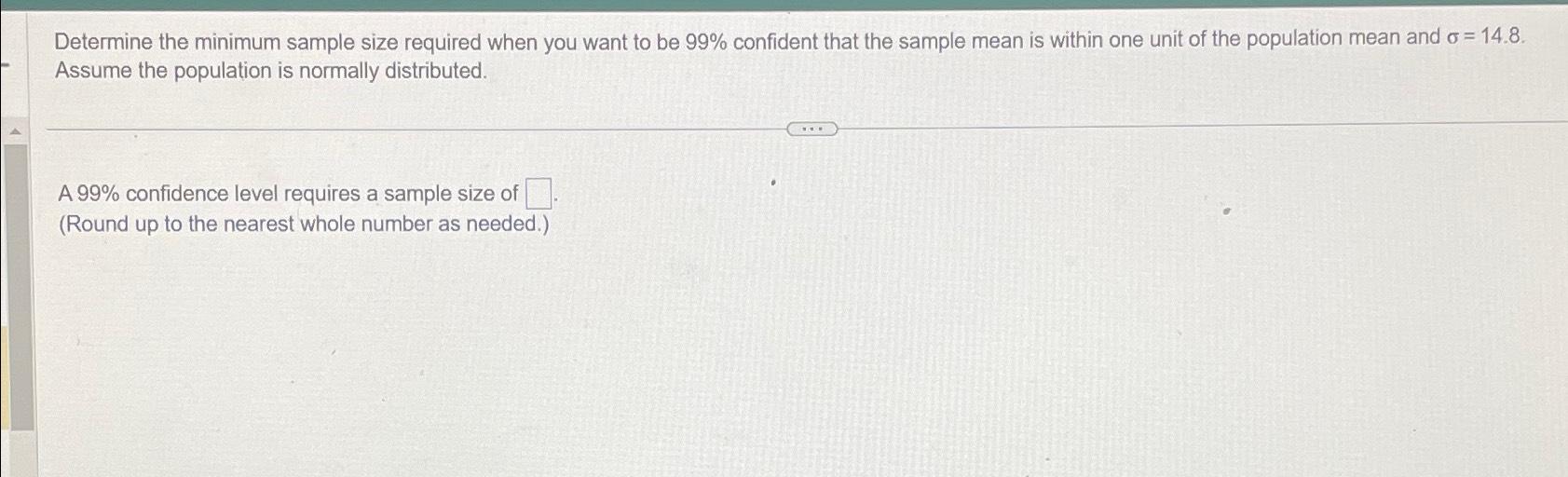 Solved Determine the minimum sample size required when you | Chegg.com