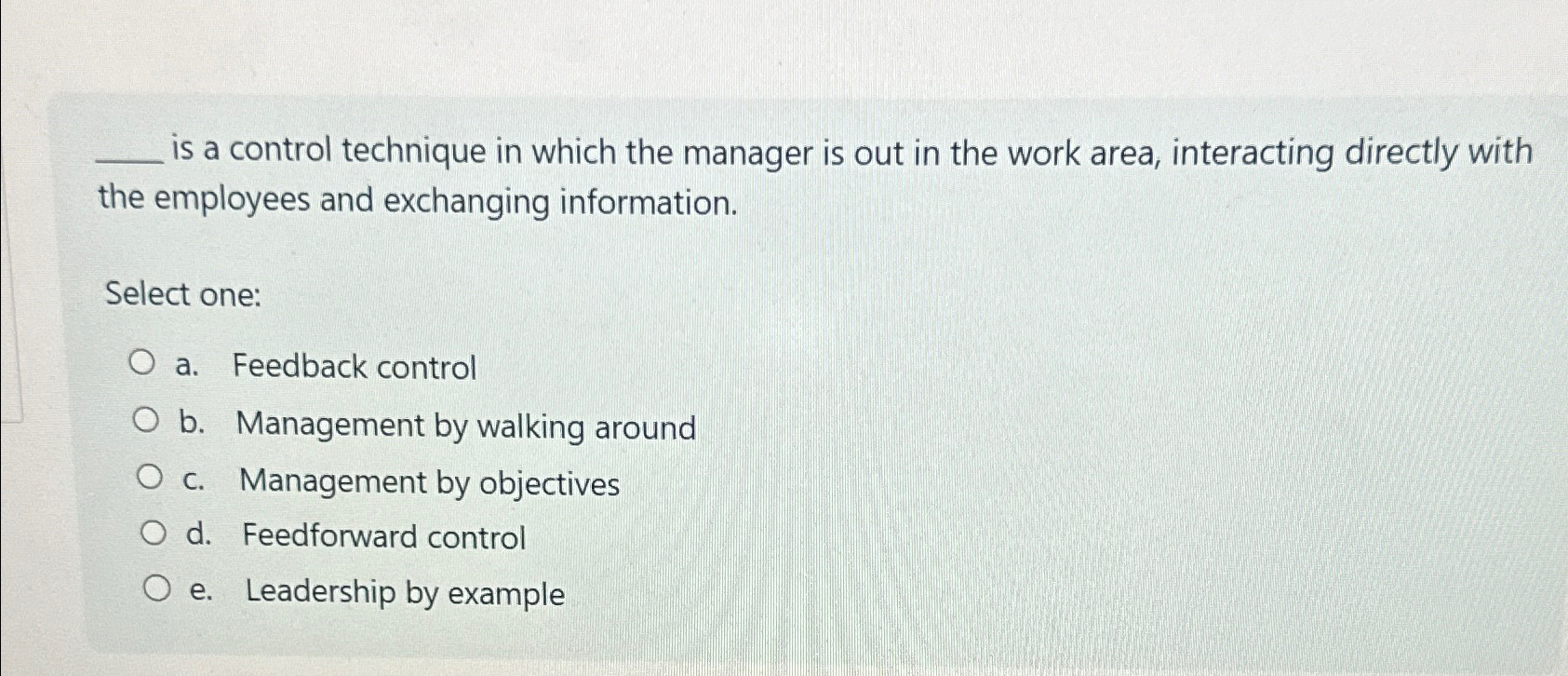 Solved is a control technique in which the manager is out in | Chegg.com