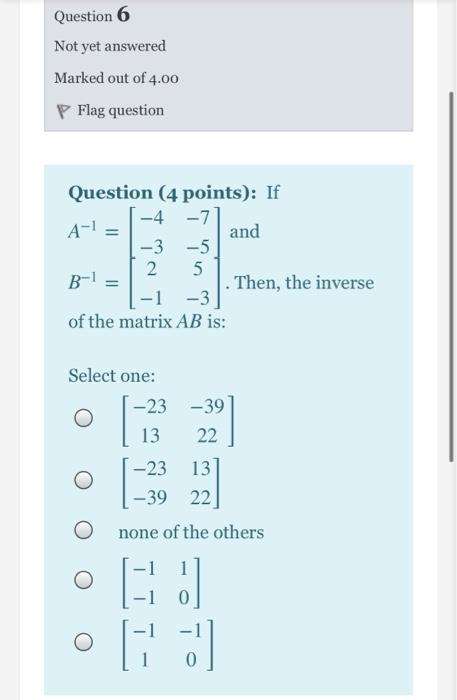Solved Question 6 Not yet answered Marked out of 4.00 P Flag | Chegg.com