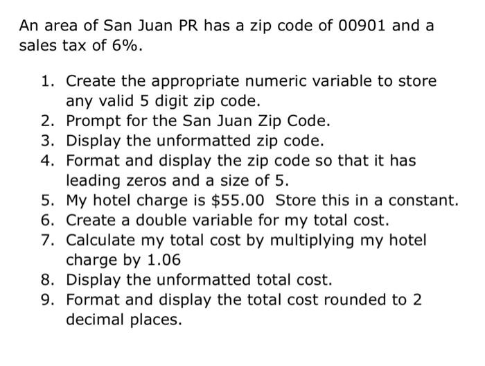 Solved An area of San Juan PR has a zip code of 00901 and a | Chegg.com