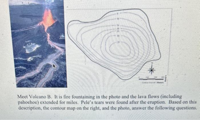 Solved Meet Volcano B. It is fire fountaining in the photo | Chegg.com