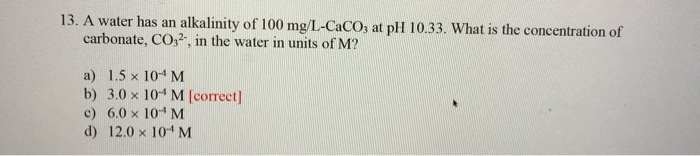 Solved 13. A water has an alkalinity of 100 mg/L-CaCO3 at pH | Chegg.com