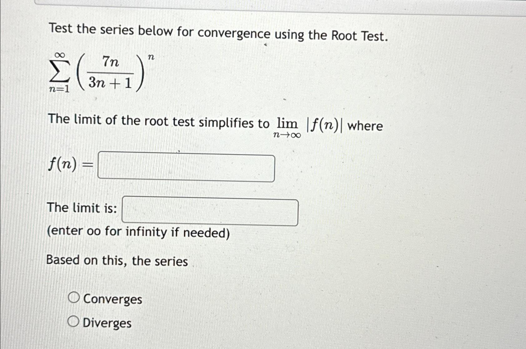 Solved Test the series below for convergence using the Root | Chegg.com