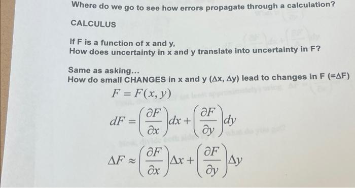 Where do we go to see how errors propagate through a calculation?
CALCULUS
If \( F \) is a function of \( x \) and \( y \),
H