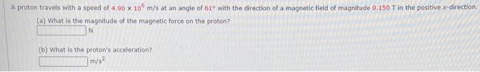 Solved A proton travels with a speed of 4.90×106 m/s at an | Chegg.com