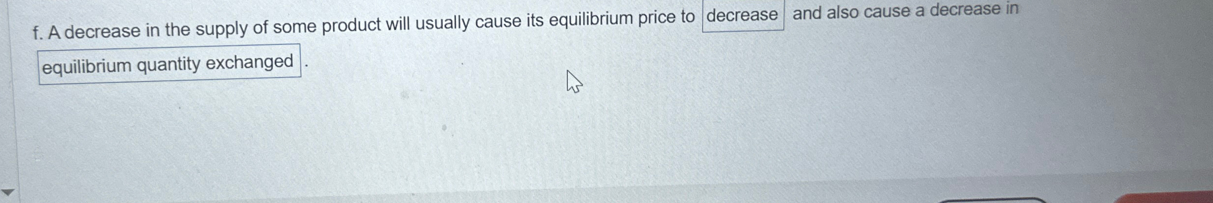 Solved f. ﻿A decrease in the supply of some product will | Chegg.com